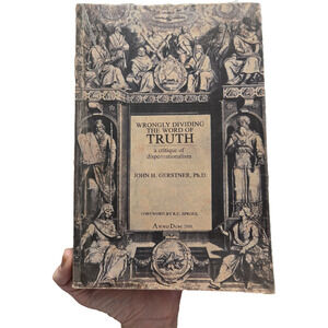 Wrongly Dividing the Word of Truth John Gerstner 2009 3rd Edition Religion